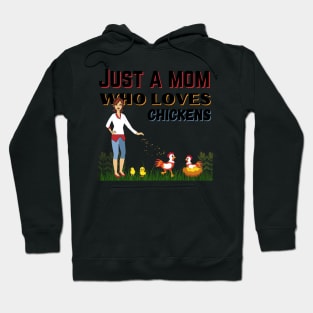 JUST A MOM WHO LOVES CHICKENS | Funny Chicken Quote | Farming Hobby Hoodie